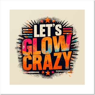 Let's Glow Crazy Posters and Art